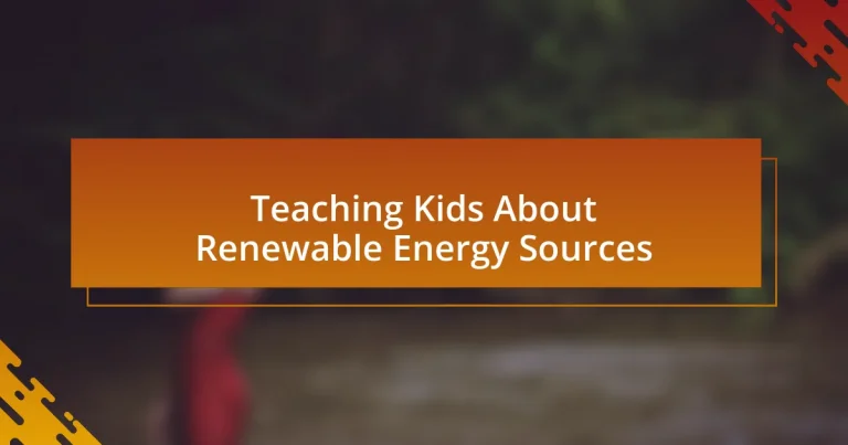 Teaching Kids About Renewable Energy Sources
