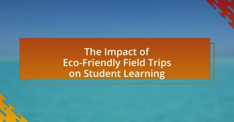 The Impact of Eco-Friendly Field Trips on Student Learning