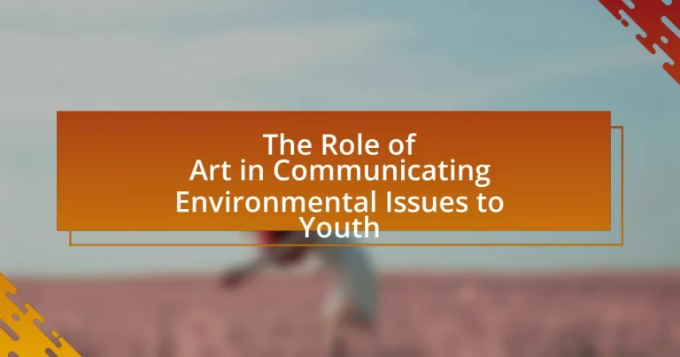 The Role of Art in Communicating Environmental Issues to Youth